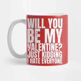 Will You Be My Valentine? Funny Valentines Day T-Shirt Gift Mug